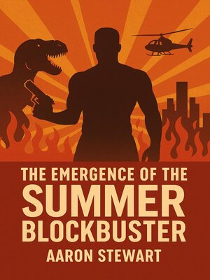 cover image of The Emergence of the Summer Blockbuster